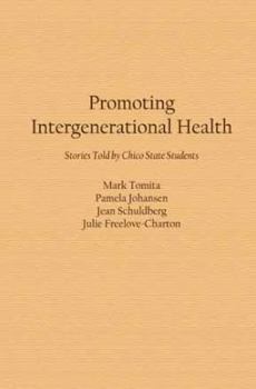 Paperback Promoting Intergenerational Health: Stories Told by Chico State Students Book