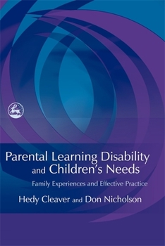 Paperback Parental Learning Disability and Children's Needs: Family Experiences and Effective Practice Book