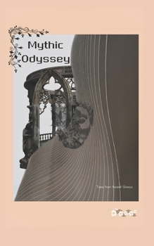 Paperback Mythic odyssey: Tales from ancient Greece ( Greek mythology) Book