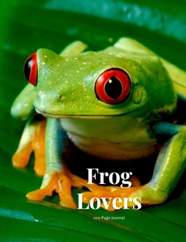 Frog Lovers 100 page Journal: Large notebook journal with 3 yearly calendar pages for 2019, 2020 and 2021 Makes an excellent gift idea for birthdays or any special occasion