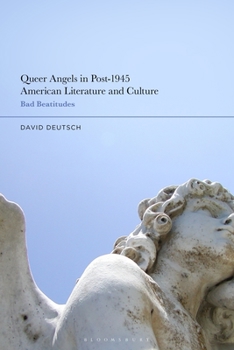 Hardcover Queer Angels in Post-1945 American Literature and Culture: Bad Beatitudes Book
