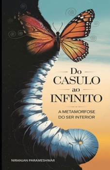 Paperback Do Casulo ao Infinito: A Metamorfose do Ser Interior [Portuguese] Book