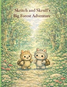 Skritch and Skrull’s Big Forest Adventure