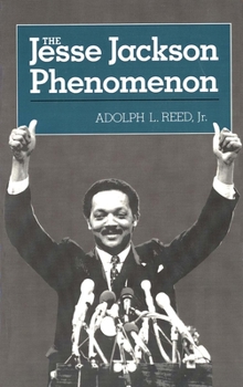 Paperback The Jesse Jackson Phenomenon: The Crisis of Purpose in Afro-American Politics Book