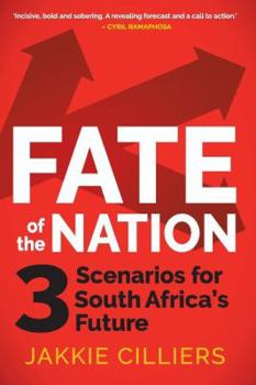 Paperback Fate of the Nation: 3 Scenarios for South Africa's Future Book