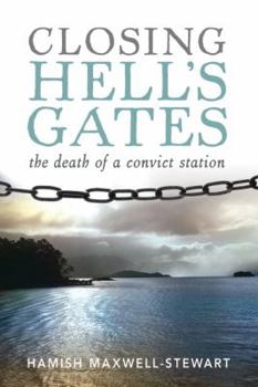 Paperback Closing Hell's Gates: The Death of a Convict Station Book