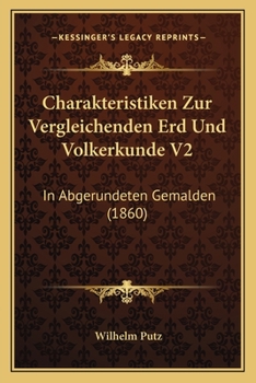 Paperback Charakteristiken Zur Vergleichenden Erd Und Volkerkunde V2: In Abgerundeten Gemalden (1860) [German] Book