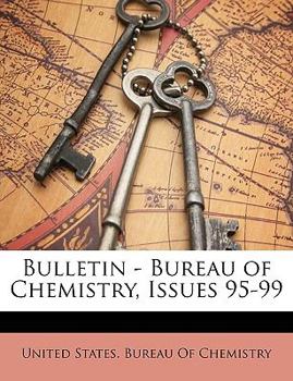Paperback Bulletin - Bureau of Chemistry, Issues 95-99 Book