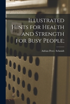 Paperback Illustrated Hints for Health and Strength for Busy People; Book