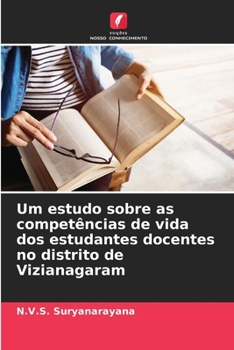 Paperback Um estudo sobre as competências de vida dos estudantes docentes no distrito de Vizianagaram [Portuguese] Book