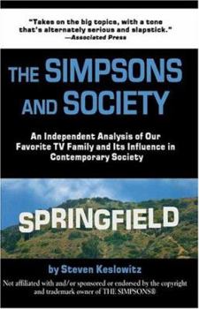 Paperback The Simpsons and Society: An Analysis of Our Favorite Family and Its Influence in Contemporary Society Book