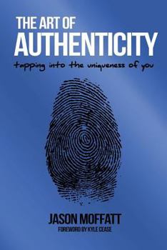 Paperback The Art Of Authenticity: Tapping In The Uniqueness Of You Book