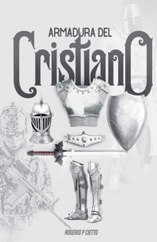 Armadura Del Cristiano - Preparación Y Empeñamiento En El Combate Espiritual (Spanish Edition)