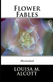 Flower Fables Illustrated