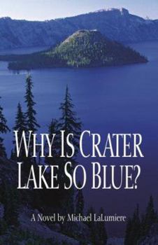 Hardcover Why Is Crater Lake So Blue? Book