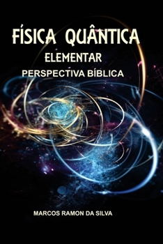 Paperback Física Quântica Elementar: Perspectiva Bíblica [Portuguese] Book