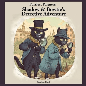 Paperback Purrfect Partners: Shadow & Bowtie's Detective Adventure Book