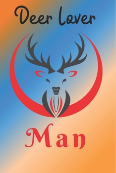 Paperback Deer Love Man: Daily Gratitude Journal for deer lovers Giving Thanks and Reflection, Writing Prompts and Mindfulness Fun Diary Book