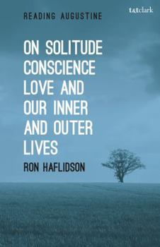 Hardcover On Solitude, Conscience, Love and Our Inner and Outer Lives Book