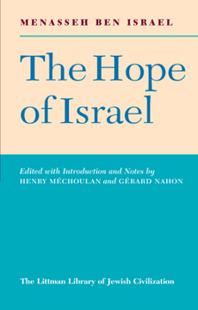 The Hope of Israel: The English Translation by Moses Wall, 1652 (Littman Library of Jewish Civilization)