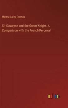 Hardcover Sir Gawayne and the Green Knight. A Comparison with the French Perceval Book