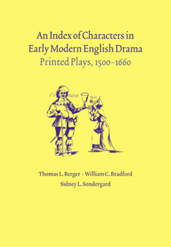 Paperback An Index of Characters in Early Modern English Drama: Printed Plays, 1500-1660 Book