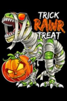 Paperback trick rawr treat: Dinosaur Halloween Mummy Costume Pumpkin Jack O Lantern Boys Journal/Notebook Blank Lined Ruled 6X9 100 Pages Book