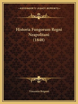 Paperback Historia Fungorum Regni Neapolitani (1848) [Latin] Book