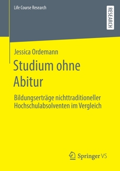 Paperback Studium Ohne Abitur: Bildungserträge Nichttraditioneller Hochschulabsolventen Im Vergleich [German] Book