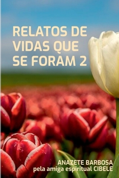 Paperback Relatos De Vidas Que Se Foram 2 [Portuguese] Book