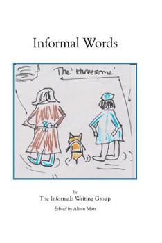 Paperback Informal Words: An anthology of writing by the Informals Writing Group Book