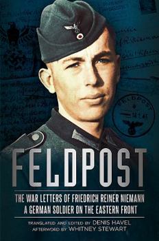Hardcover Feldpost: The War Letters of Friedrich Reiner Niemann Book