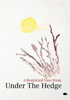 Paperback A Restricted View From Under The Hedge: In The Wintertime Book