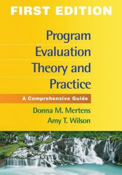 Paperback Program Evaluation Theory and Practice, First Edition: A Comprehensive Guide Book