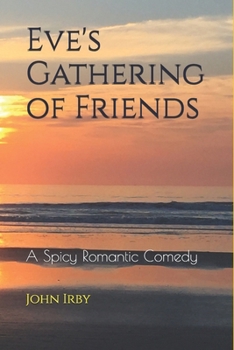 Paperback Eve's Gathering of Friends: A Spicy Romantic Comedy Book