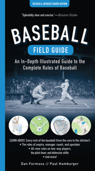 Paperback Baseball Field Guide, Fourth Edition: An In-Depth Illustrated Guide to the Complete Rules of Baseball Book