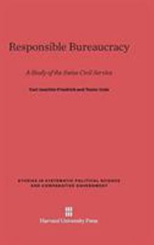 Hardcover Responsible Bureaucracy: A Study of the Swiss Civil Service Book