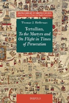 To the Martyrs and on Flight in Times of Persecution (English and Latin Edition)