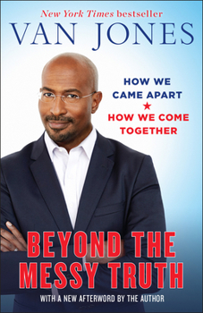 Paperback Beyond the Messy Truth: How We Came Apart, How We Come Together Book