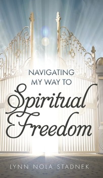 Hardcover Navigating My Way to Spiritual Freedom Book