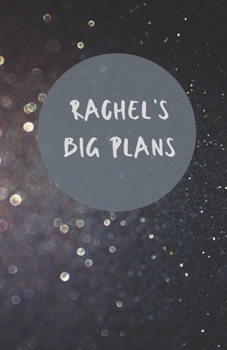 Rachel's Big Plans  | Notebook/Journal/Diary | Personalised Girl/Women's Gift | Birthday/Party Bag Filler | 100 lined pages (Dark glitter)