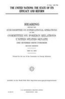Paperback The United Nations: The State of Its Efficacy and Reform Book