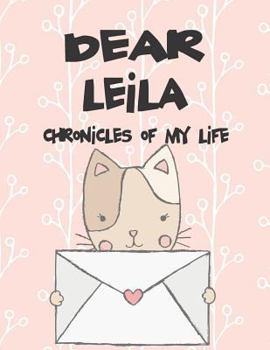 Paperback Dear Leila, Chronicles of My Life: A Girl's Thoughts Book