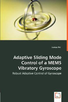Paperback Adaptive Sliding Mode Control of a MEMS Vibratory Gyroscope - Robust Adaptive Control of Gyroscope Book