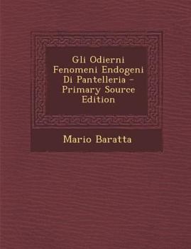 Paperback Gli Odierni Fenomeni Endogeni Di Pantelleria - Primary Source Edition [Italian] Book