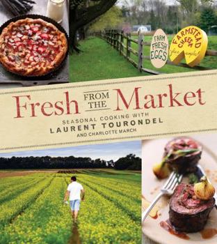 Hardcover Fresh from the Market: Seasonal Cooking with Laurent Tourondel Book