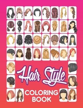 Paperback Hair Style Coloring Book: Beautiful Hair Styles to Color for Girls, Women, Teenagers & Adults Book