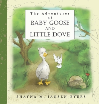Hardcover The Adventures of Baby Goose and Little Dove Book