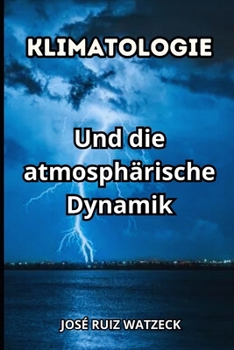 Paperback Klimatologie: Und die atmosphärische Dynamik [German] Book