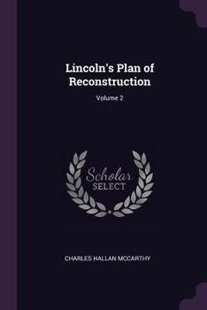 Paperback Lincoln's Plan of Reconstruction; Volume 2 Book